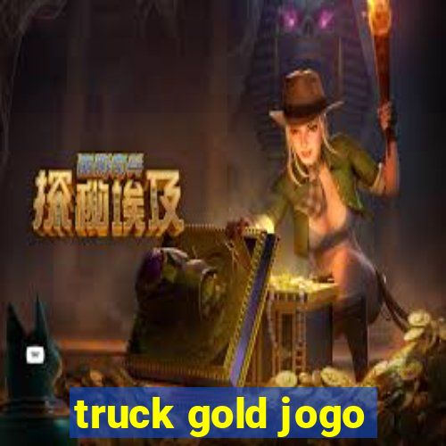 truck gold jogo